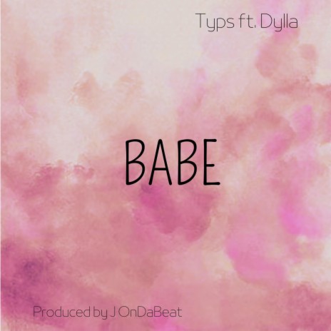 babe ft. Dylla | Boomplay Music