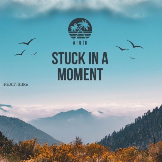 Stuck In a Moment ft. Silke lyrics | Boomplay Music