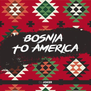 Bosnia To America