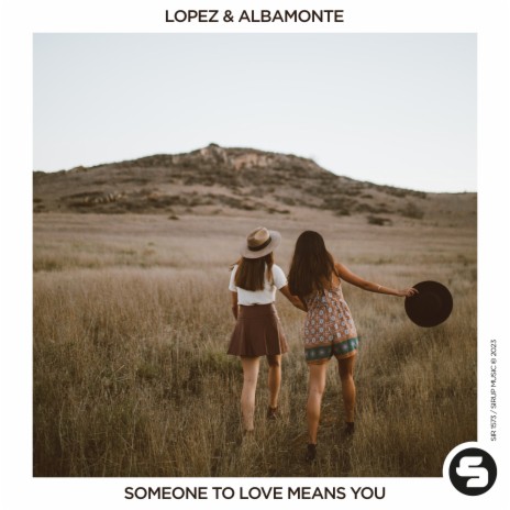 Someone to Love Means You ft. Albamonte | Boomplay Music