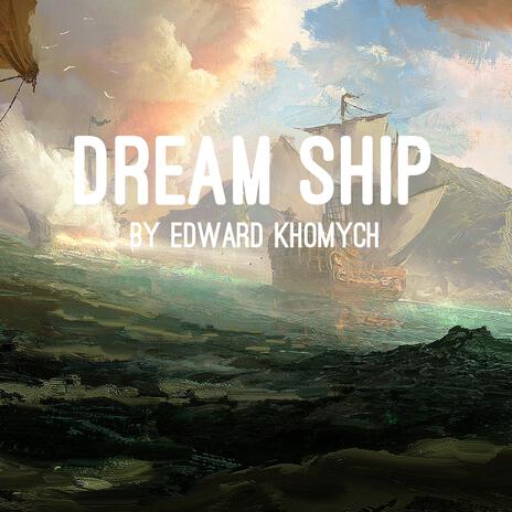 Dream Ship | Boomplay Music