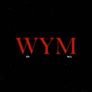 WYM (feat. M3L)