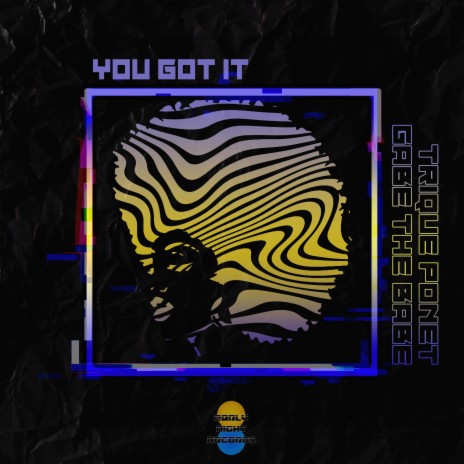 You Got It ft. Gabe the Babe | Boomplay Music