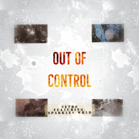 Out of Control ft. Sparkles Wrld | Boomplay Music