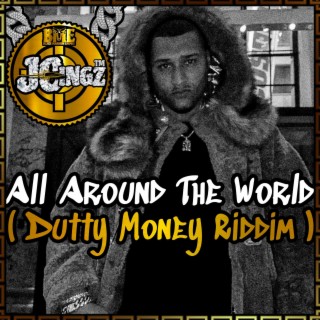 All Around The World (Dutty Money Riddim)