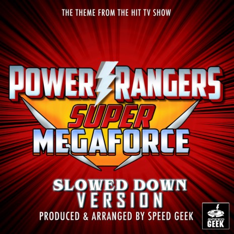 Power Rangers Super Megaforce Main Theme (From Power Rangers Super Megaforce) (Slowed Down Version) | Boomplay Music