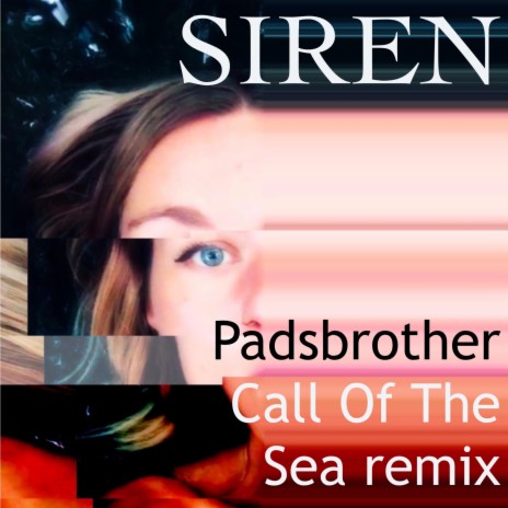 Siren (Padsbrother Call To The Sea remix) ft. Padsbrother | Boomplay Music