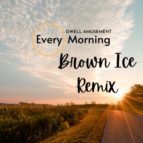 Every Morning (Brown Ice Remix)
