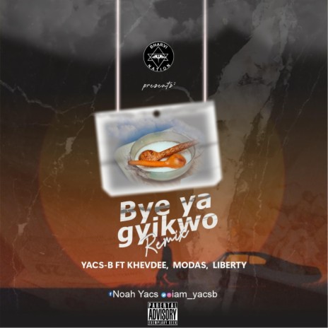 Bye Ya Gyikwo Remix ft. KhevDee Modas & Liberty | Boomplay Music