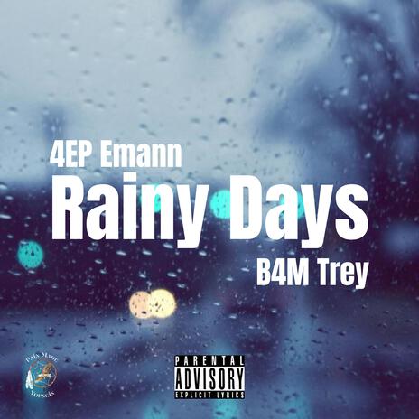 Rainy Days ft. B4M Trey | Boomplay Music