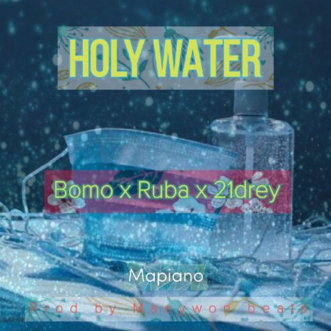 Holy Water ft. Ruba Lightz & 21Drey | Boomplay Music