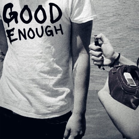 Good Enough | Boomplay Music