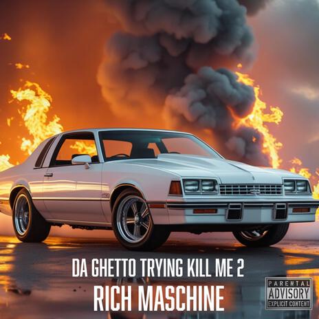 Da Ghetto Trying Kill Me 2 | Boomplay Music