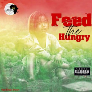 FEED THE HUNGRY lyrics | Boomplay Music