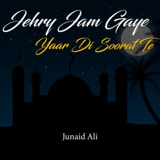 Jehry Jam Gaye Yaar Di Soorat Te