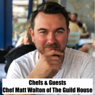 #20 - Chef Matt Walton of The Guild House