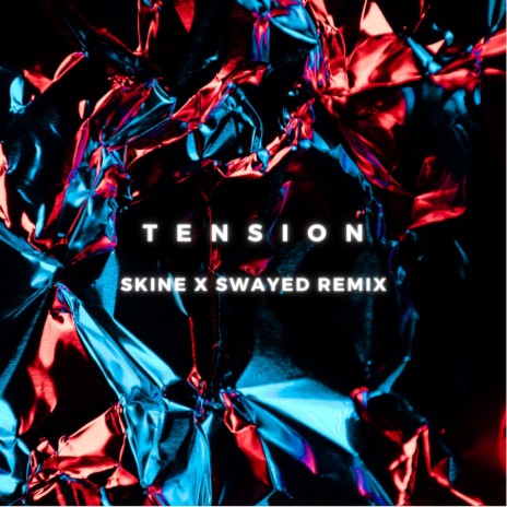 Tension (Remix) ft. Skine | Boomplay Music