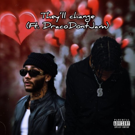 Theyll change ft. DracoDontJam | Boomplay Music