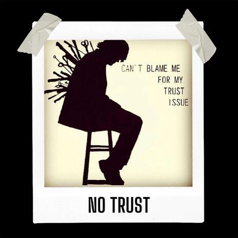 No trust | Boomplay Music