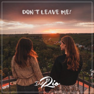 Don't Leave Me