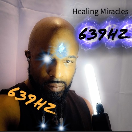 Healing Miracles 639hz | Boomplay Music