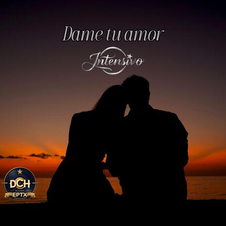 Dame tu amor | Boomplay Music