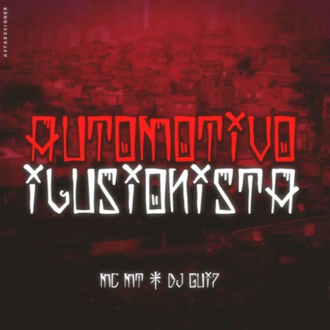 Automotivo Ilusionista ft. DJ Gui7 | Boomplay Music