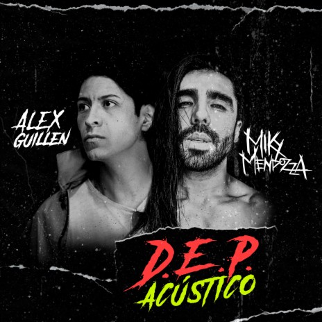 D.E.P. (Acústico) ft. Miky Mendozza | Boomplay Music