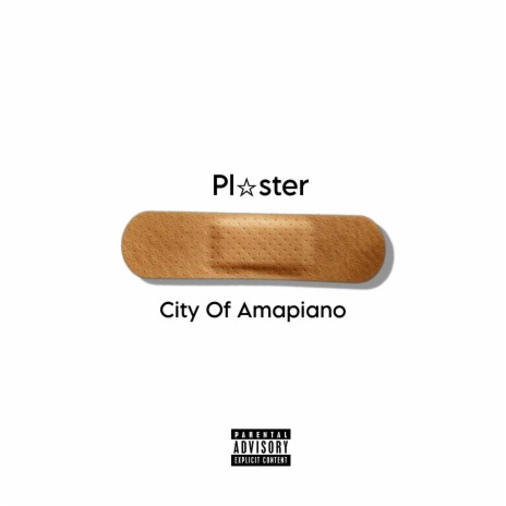 Pl☆ster_City Of Amapiano ft. Tyler .J & Thezone_tsr | Boomplay Music