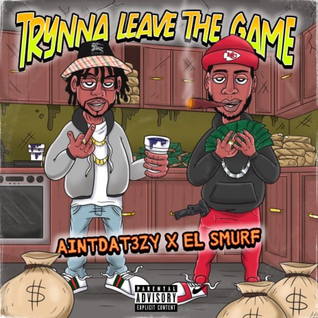 El Smurf (Trynna Leave The Game) ft. AintDat3zy