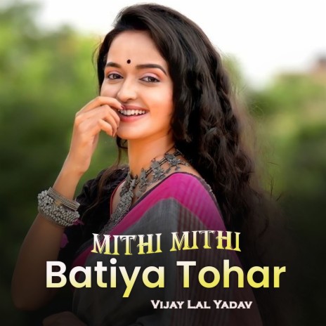 Mithi Mithi Batiya Tohar | Boomplay Music