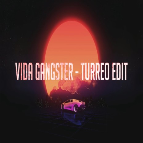 Vida Gangsters (Turreo Edit) | Boomplay Music