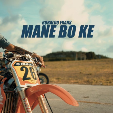 Mane Bo Ke ft. Robaloo Frans | Boomplay Music