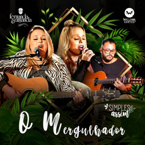 O Mergulhador (Simples Assim) ft. William Santos | Boomplay Music