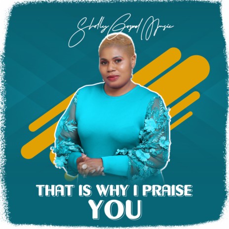 That Is Why I Praise You | Boomplay Music