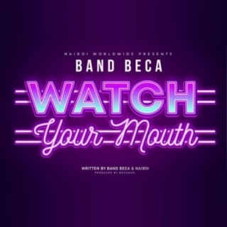 Watch Your Mouth lyrics | Boomplay Music