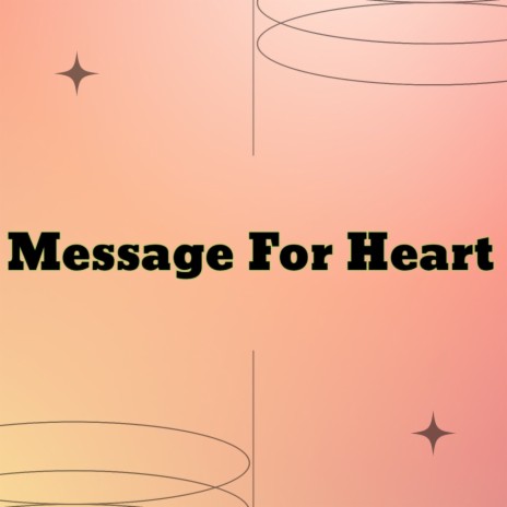 Message for Heart | Boomplay Music