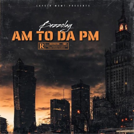 AM To Da PM ft. Bezzolay | Boomplay Music