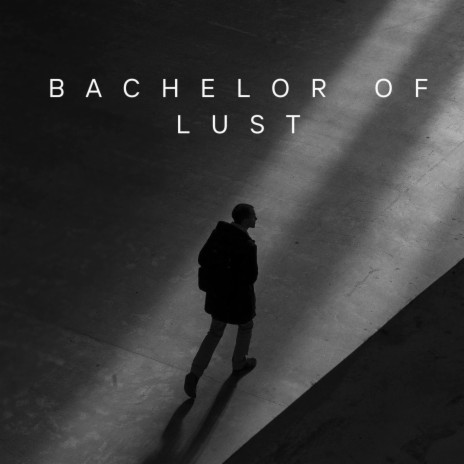 The Bachelor of Lust | Boomplay Music
