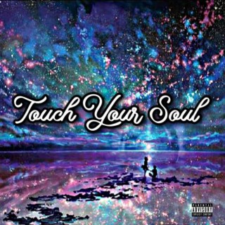 Touch Your Soul ft. Faneto Jay lyrics | Boomplay Music
