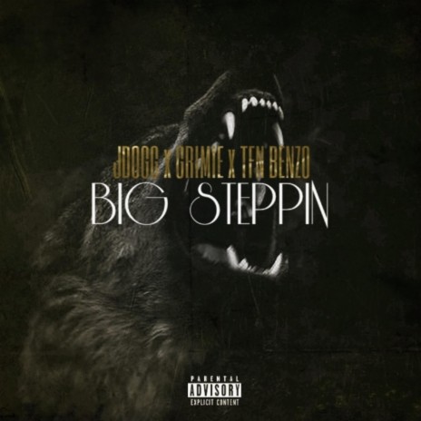 Big Steppin ft. Grimie & TFN Benzo