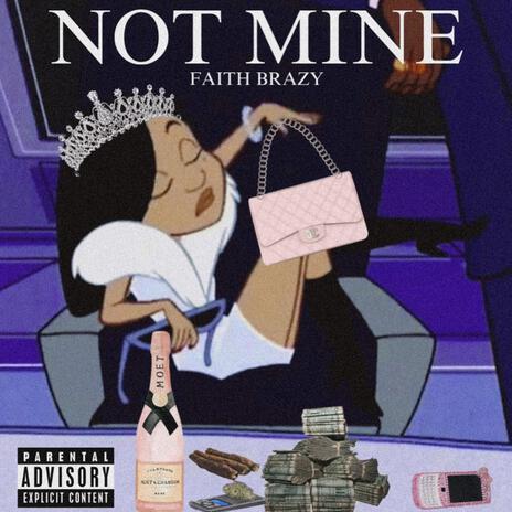 NOT MINE | Boomplay Music