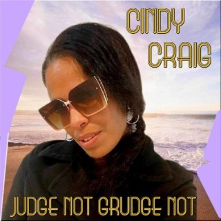 JUDGE NOT GRUDGE NOT