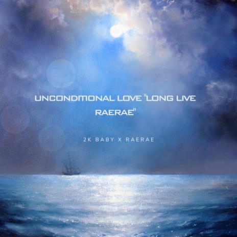 UNCONDITIONAL LOVE LONG LIVE RAE RAE ft. Rae Rae | Boomplay Music