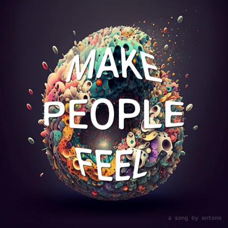 Make people feel | Boomplay Music