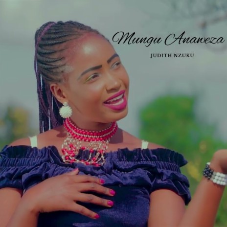 MUNGU ANAWEZA | Boomplay Music