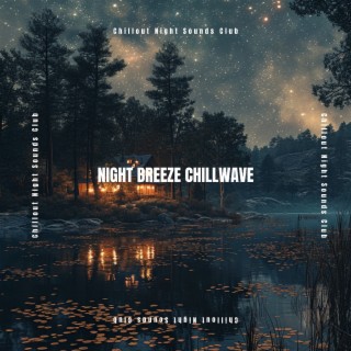 Night Breeze Chillwave