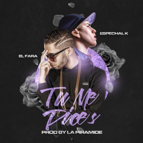 Tu Me Dices ft. Espechal K | Boomplay Music