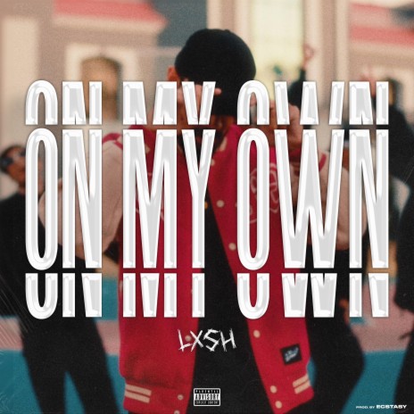 On My Own ft. ECSTASY | Boomplay Music