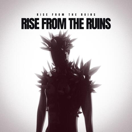 Rise From the Ruins | Boomplay Music